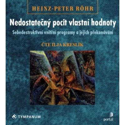 Nedostatečný pocit vlastní hodnoty - Heinz-Peter Röhr - Ilja Kreslík – Zbozi.Blesk.cz