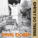 Dobeš Pavel - Zpátky do trenek 30th Anniversary LP – Hledejceny.cz