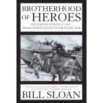 Brotherhood of Heroes: The Marines at Peleliu, 1944--The Bloodiest Battle of the Pacific War Sloan BillPaperback – Sleviste.cz