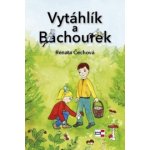 Vytáhlík a Bachourek - Renata Čechová – Hledejceny.cz