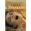 Cesta k ženskému orgasmu + 2 DVD Julie Gaia Poupětová