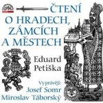 Čtení o hradech, zámcích a městech - Eduard Petiška - 2CD - čte Josef Somr a Miroslav Táborský – Zboží Dáma