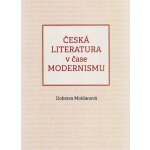 Česká literatura v čase modernismu 1890-1968 - Dobrava Moldanová – Hledejceny.cz