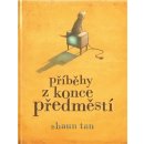 Příběhy z konce předměstí - Tan Shaun