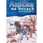 Anička na horách - Ivana Peroutková – Hledejceny.cz