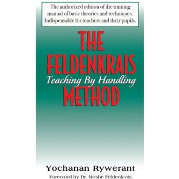 The Feldenkrais Method: Teaching by Handling Rywerant YochananPevná vazba