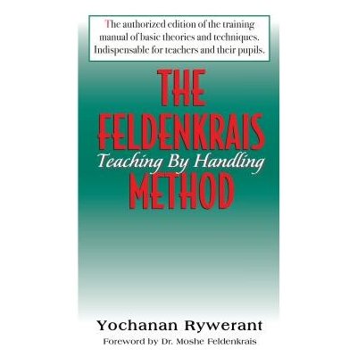 The Feldenkrais Method: Teaching by Handling Rywerant YochananPevná vazba