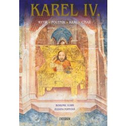 Karel IV. – Rytíř – poutník – král – císař - Vurm Bohumil, Vurmová Zuzana