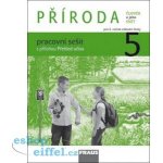 Příroda 5 pro ZŠ pracovní sešit: Frýzová I., Jůzlová P., Dvořák L. – Hledejceny.cz