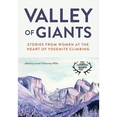 Valley of Giants: Stories from Women at the Heart of Yosemite Climbing Delaunay Miller LaurenPaperback – Zboží Mobilmania