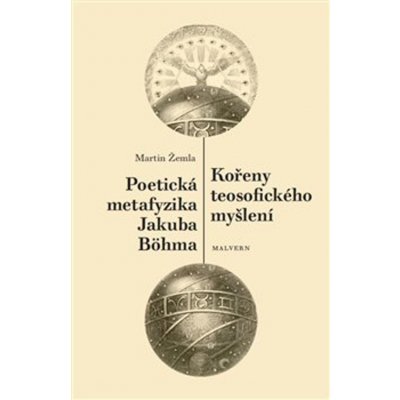 Žemla Martin: Poetická metafyzika Jakuba Bohma - Kořeny myšlení – Zbozi.Blesk.cz