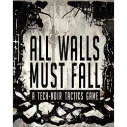 All Walls Must Fall - A Tech-Noir Tactics Game