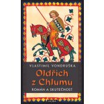 Oldřich z Chlumu - román a skutečnost – Hledejceny.cz