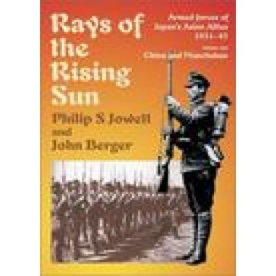 Rays of the Rising Sun. Vol 1: Armed Forces of Japans Asian Allies 1931-45: China and Manchukuo – Hledejceny.cz