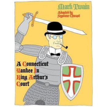 Twain, Mark: Connecticut Yankee in King Arthur's Court Chwast Seymour