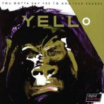 Yello You Gotta Say Yes To Antother Excess CD – Hledejceny.cz