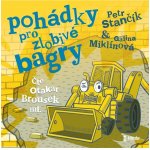 Pohádky pro zlobivé bagry - Petr Stančík – Zbozi.Blesk.cz