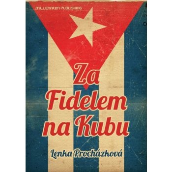 Za Fidelem na Kubu