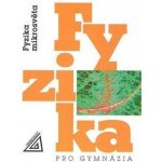 Fyzika pro gymnázia - Fyzika mikrosvěta - Ivan Štoll – Hledejceny.cz