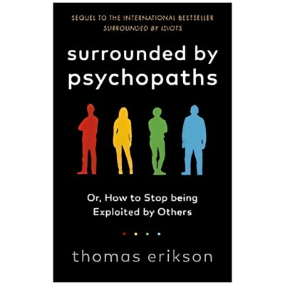 Surrounded by Psychopaths - Thomas Erikson