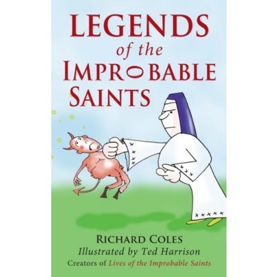 Legends of the Improbable Saints - Richard Coles – Hledejceny.cz