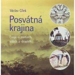 Posvátná krajina. Eseje o místech, silách a dracích - Václav Cílek - Malvern – Hledejceny.cz