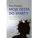 Moje cesta do Sparty - Dean Karnazes – Hledejceny.cz