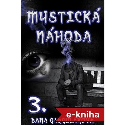 Mystická náhoda, díl třetí - Dana Garguláková