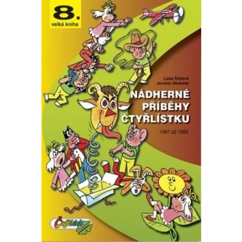 Nádherné příběhy Čtyřlístku z let 1987 až 1989 8. velká kniha) - Štíplová Ljuba, Němeček Jaroslav