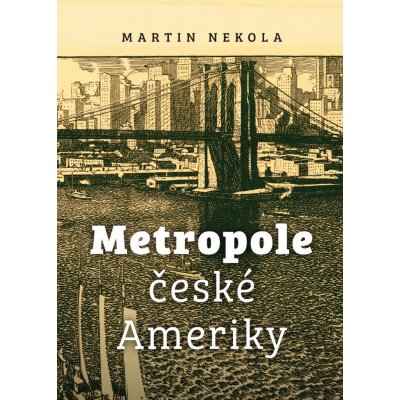 Metropole české Ameriky - Martin Nekola – Zboží Mobilmania