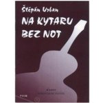 Na kytaru bez not Štěpán Urban – Zboží Mobilmania