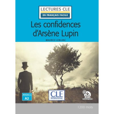 Les confidences d´Arsene Lupin - Niveau 2/A2 - Lecture CLE en français facile - Livre + Audio téléchargeable – Zboží Mobilmania