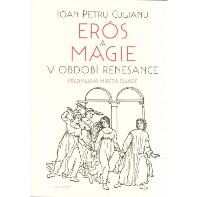 Erós a magie v období renesance - Ioan Petru Culianu