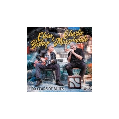 100 Years of Blues Elvin Bishop & Charlie Musselwhite LP – Hledejceny.cz