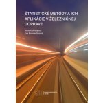 Štatistické metódy a ich aplikácie v železničnej doprave - Anna Dolinayová, Eva Brumerčíková – Hledejceny.cz