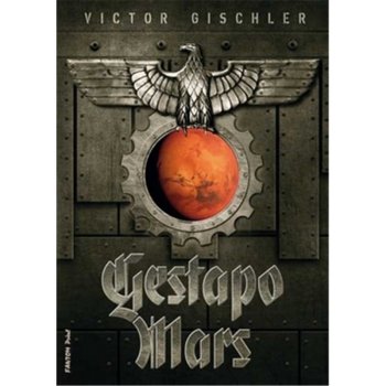 Gestapo Mars - Gischler Victor