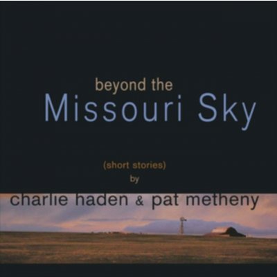 Beyond the Missouri Sky - Charlie Haden & Pat Metheny LP – Hledejceny.cz