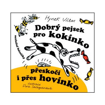 Dobrý pejsek pro kokínko přeskočí i přes hovínko 2. vydání Vilém Hynek