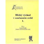 BLÍZKÝ VÝCHOD V SOUČASNÉM SVĚTĚ I. – Hledejceny.cz