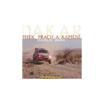 Dakar -- Písek, prach a kamení Jaroslav Jindra