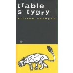 TRABLE S TYGRY - Saroyan William – Hledejceny.cz