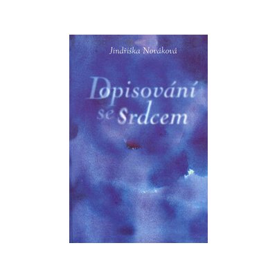 Jindřiška Nováková: Dopisování se Srdcem – Hledejceny.cz