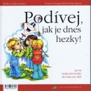 Pozri, ako je dnes pekne! Podívej, jak je dnes hezky!: Prvý slovensko-ceský slovník pro deti První cesko-slovenský slovník pro deti