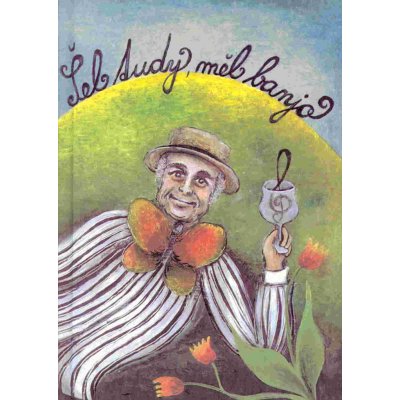Ivan Mládek Šel tudy, měl banjo – Sleviste.cz