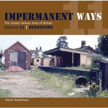 Impermanant Ways : The Closed Railway Lines of Britain Robertson Kevin