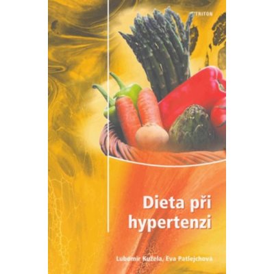 Dieta při hypertenzi Lubomír Kužela, Eva Patlejchová – Hledejceny.cz