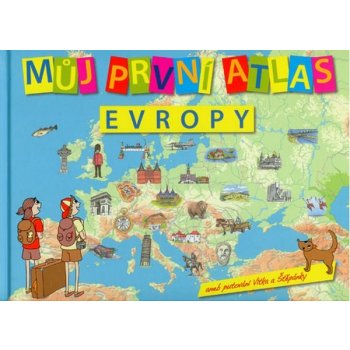 Můj první atlas Evropy aneb putování Vítka a Štěpánky Vít Štěpánek