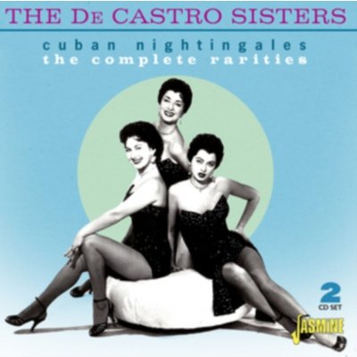 DE CASTRO SISTERS - Cuban Nightingales The Complete Rarities CD – Zbozi.Blesk.cz