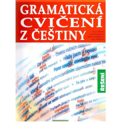 Gramatická cvičení z češtiny-Řešení Tinková Eva,Kučerová Lenka,Hladíková Helena,