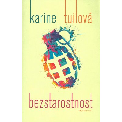 Bezstarostnost - Karine Tuilová